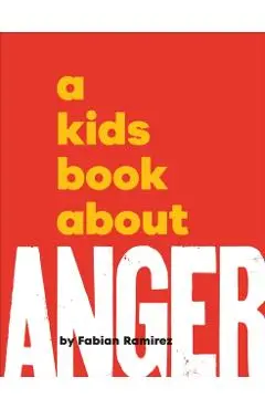 A Kids Book About Anger - Fabian Ramirez
