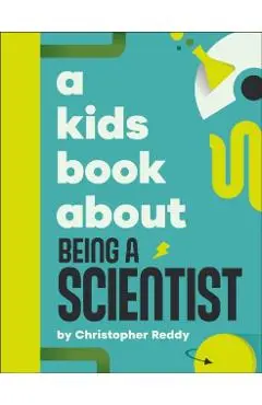 A Kids Book About Being A Scientist - Christopher Reddy