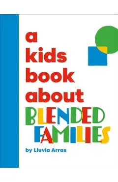 A Kids Book About Blended Families - Lluvia Arras