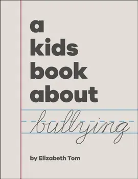 A Kids Book About Bullying, Hardback/Elizabeth Tom