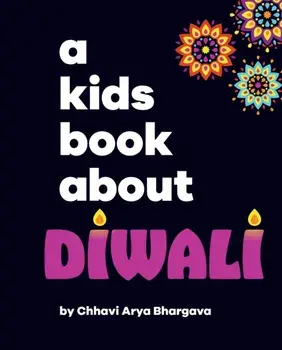 A Kids Book About Diwali, Hardback/Chhavi Arya Bhargava
