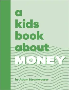 A Kids Book About Money, Hardback/Adam Stramwasser