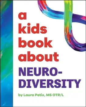 A Kids Book About Neurodiversity, Hardback/Laura, MS OTR/L Petix