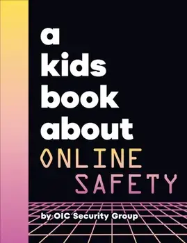 A Kids Book About Online Safety, Hardback/Google Security Team Legal Svc