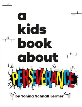 A Kids Book About Perseverance, Hardback/Yonina Schnall Lermer