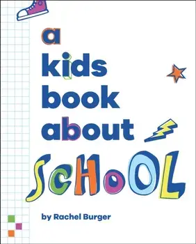 A Kids Book About School, Hardback/Rachel Burger