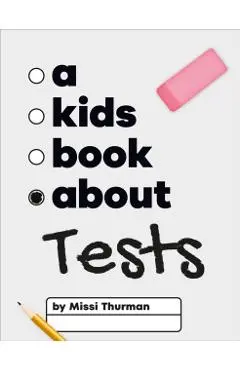 A Kids Book About Tests - Missi Thurman