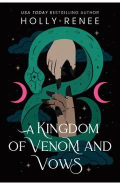 A Kingdom of Venom and Vows - Holly Renee