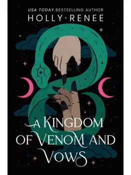 A Kingdom of Venom and Vows. The Third Book in the Dark Enemies to Lovers Fantasy Romance Series (Stars and Shadows Book 3), Paperback/Holly Renee