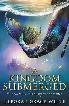 A Kingdom Submerged, Paperback/Deborah Grace White