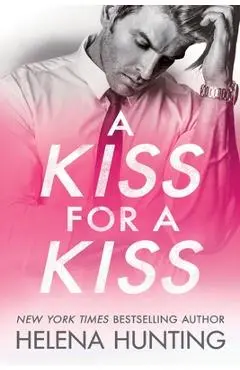 A Kiss for a Kiss - Helena Hunting
