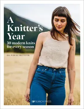 A Knitter's Year: 30 Modern Knits for Every Season, Hardcover/Ida Wirak Trettevik