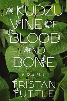 A Kudzu Vine of Blood and Bone, Paperback/Tristan Tuttle