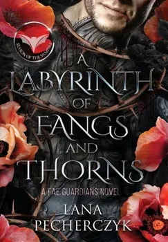 A Labyrinth of Fangs and Thorns: Season of the Vampire, Hardcover/Lana Pecherczyk