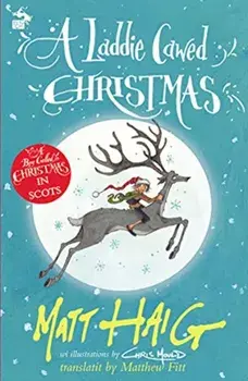 A Laddie Cawed Christmas. A Boy Called Christmas in Scots, Paperback/Matt Haig