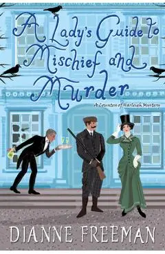 A Lady's Guide to Mischief and Murder - Dianne Freeman