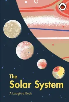 A Ladybird Book: The Solar System, Hardback/Stuart Atkinson