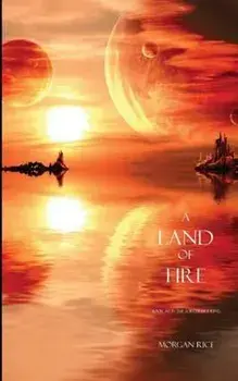 A Land of Fire (Book #12 in the Sorcerer's Ring), Paperback/Morgan Rice