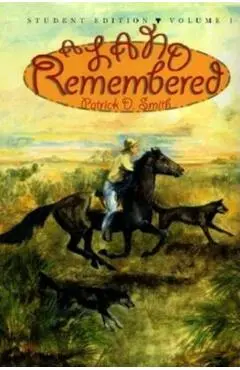 A Land Remembered, Volume 1, Student Guide Edition - Patrick D. Smith