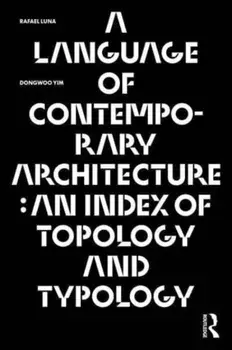 A Language of Contemporary Architecture. An Index of Topology and Typology, Paperback/***