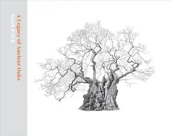 A Legacy of Ancient Oaks, Hardcover/Mark Frith