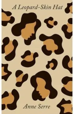 A Leopard-Skin Hat - Anne Serre