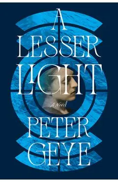 A Lesser Light - Peter Geye