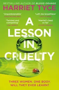 A Lesson in Cruelty. The propulsive new thriller from the bestselling author of Blood Orange, Paperback/Harriet Tyce