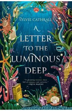 A Letter to the Luminous Deep - Sylvie Cathrall