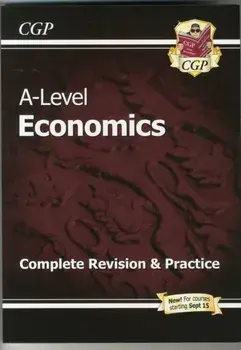 A-Level Economics: Year 1 & 2 Complete Revision & Practice, Paperback/***