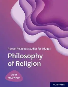 A Level Religious Studies for Eduqas: Philosophy of Religion. 1, Paperback/Libby Ahluwalia
