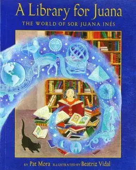A Library for Juana: The World of Sor Juana Ins, Paperback/Pat Mora