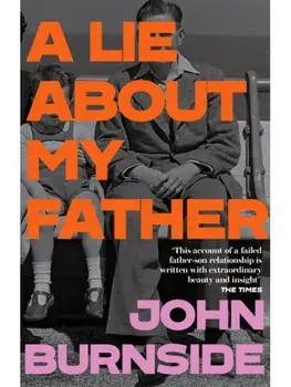 A Lie About My Father, Paperback/John Burnside