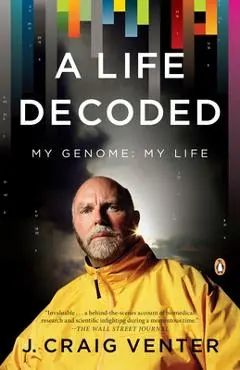 A Life Decoded: My Genome: My Life - J. Craig Venter