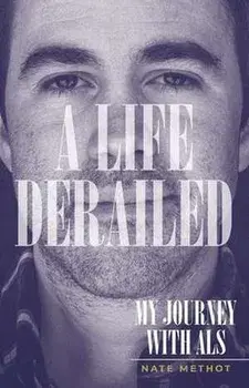 A Life Derailed: My Journey with ALS, Paperback/Nate Methot