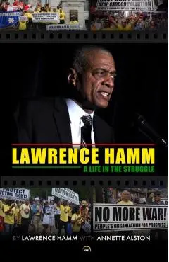 A Life in the Struggle by Lawrence Hamm with Annette Alston - Lawrence Hamm