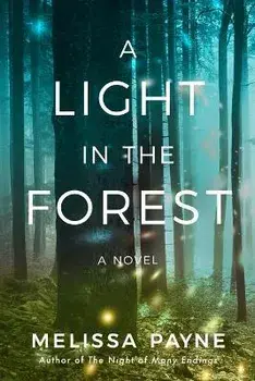 A Light in the Forest. A Novel, Paperback/Melissa Payne