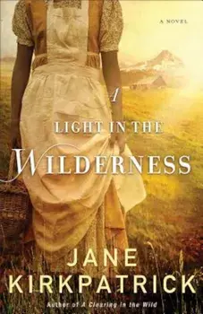 A Light in the Wilderness, Paperback/Jane Kirkpatrick