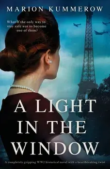 A Light in the Window: A completely gripping WW2 historical novel with a heartbreaking twist, Paperback/Marion Kummerow