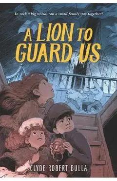 A Lion to Guard Us - Clyde Robert Bulla