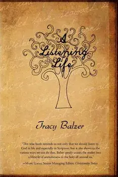 A Listening Life, Paperback/Tracy Balzer