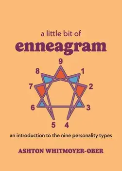 A Little Bit of Enneagram. An Introduction to the Nine Personality Types, Hardback/Ashton Whitmoyer-Ober