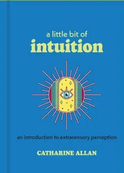 A Little Bit of Intuition. An Introduction to Extrasensory Perception, Reissue, Hardback/Catharine Allan