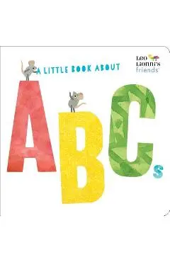 A Little Book about ABCs (Leo Lionni's Friends) - Leo Lionni