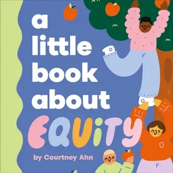 A Little Book About Equity, Board book/Courtney Ahn
