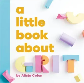 A Little Book About Grit, Board book/Alicja Colon