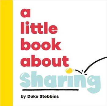 A Little Book About Sharing, Board book/Duke Stebbins
