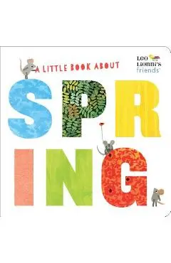 A Little Book about Spring (Leo Lionni's Friends) - Leo Lionni