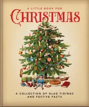 A Little Book for Christmas. A Celebration of the Most Wonderful Time of the Year, Hardback/Orange Hippo!
