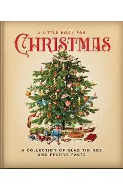 A Little Book for Christmas: A Collection of Glad Tidings and Festive Cheer - Orange Hippo!